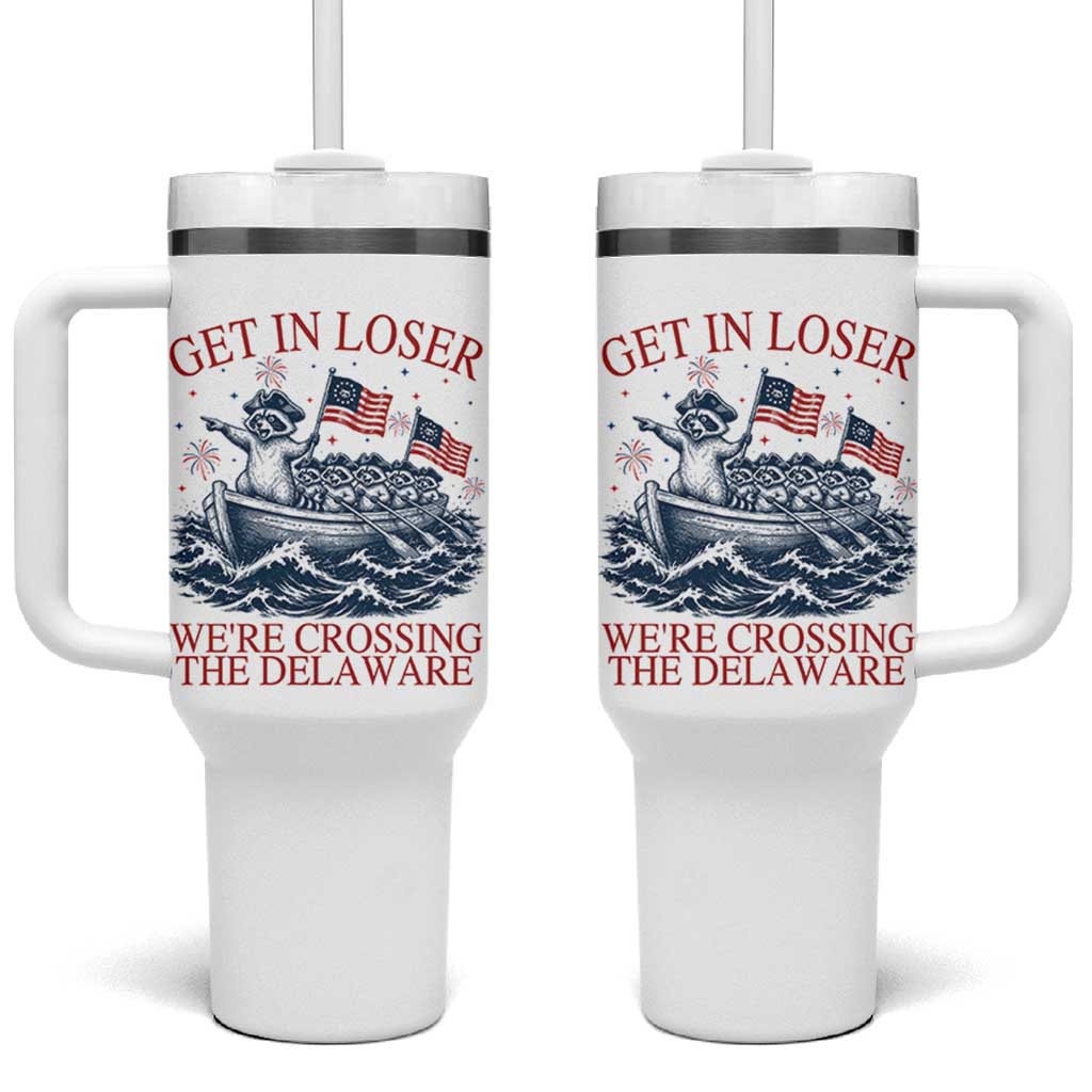 Get In Loser We’re Crossing The Delaware Tumbler With Handle Funny Raccoon Meme 4th of July