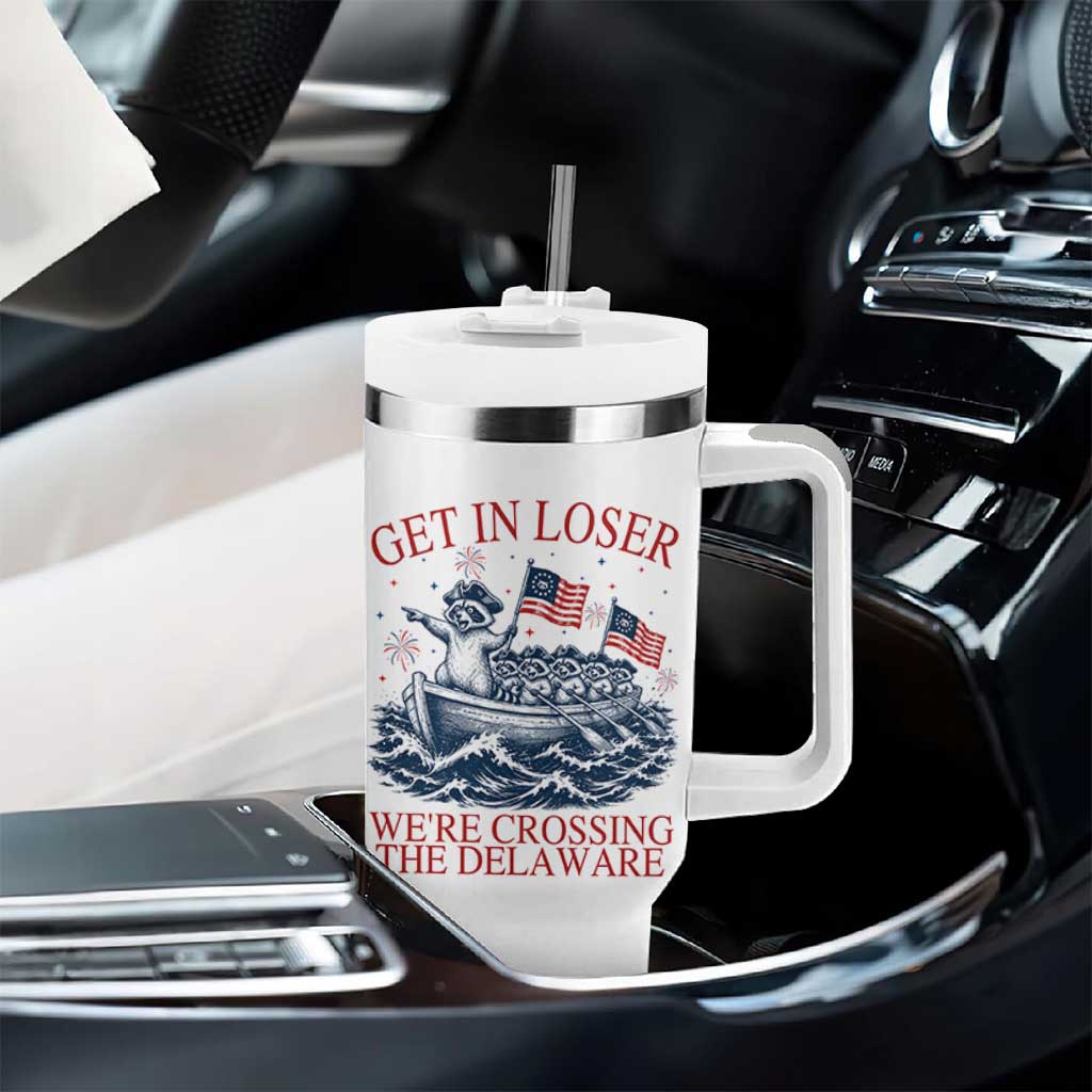 Get In Loser We’re Crossing The Delaware Tumbler With Handle Funny Raccoon Meme 4th of July