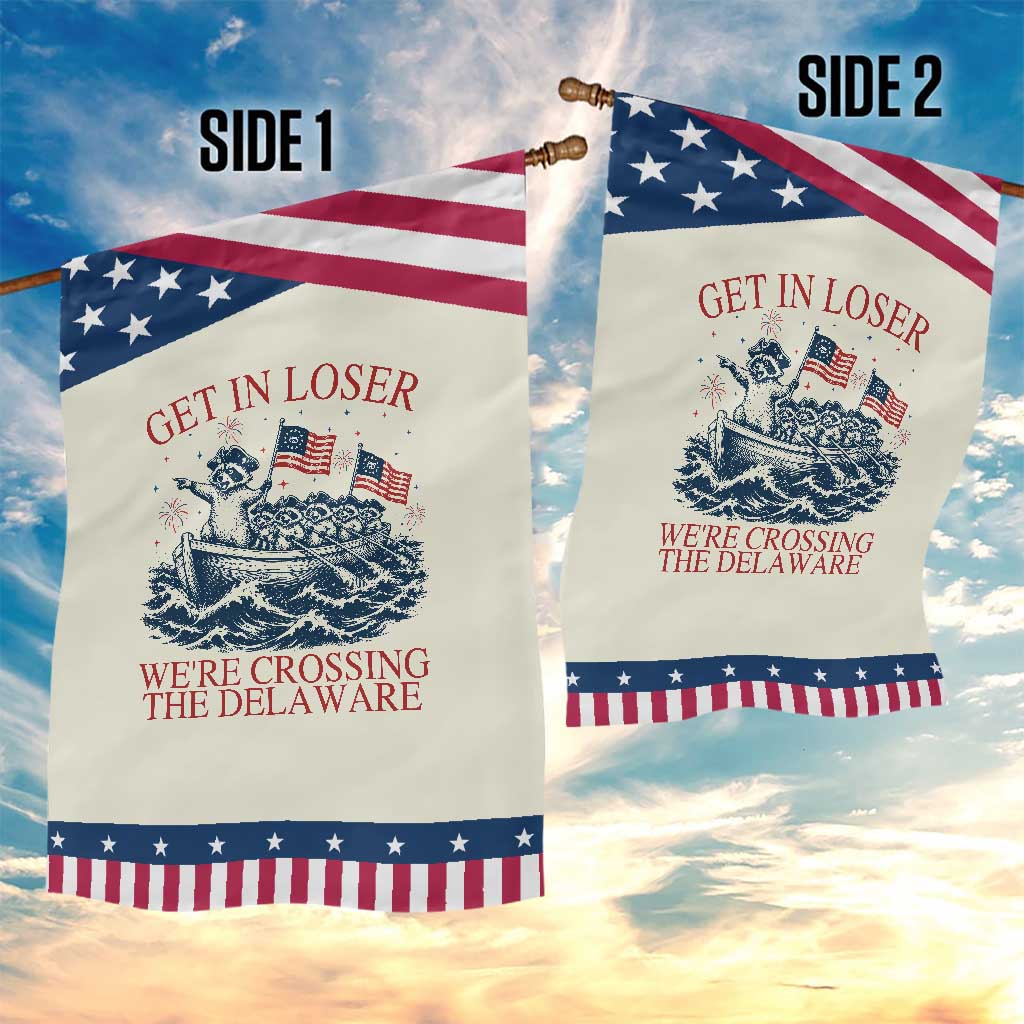 Get In Loser We’re Crossing The Delaware Patriotic Garden Flag Funny Raccoon Meme 4th of July