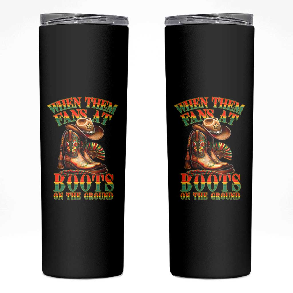 Black Cowgirl Skinny Tumbler When Them Fans At Boots On The Ground - Wonder Print Shop