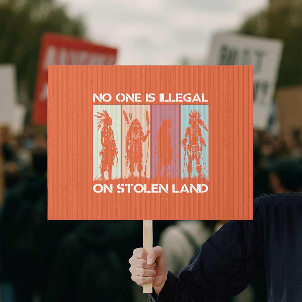 No One is Illegal on Stolen Land Protest Sign Native American Indigenous - Wonder Print Shop