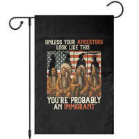 Native American Heritage Garden Flag Unless Your Ancestors Look Like This You Are Probably An Immigrant - Wonder Print Shop