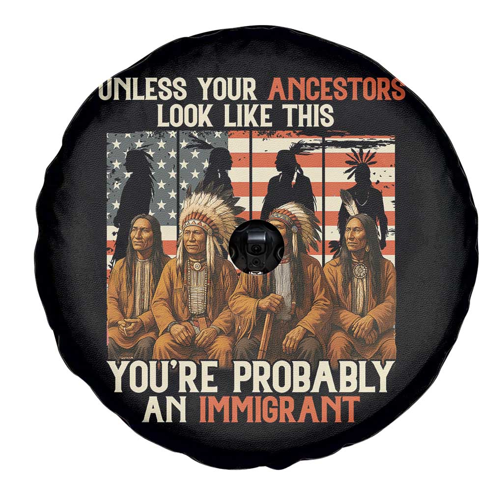 Native American Heritage Spare Tire Cover Unless Your Ancestors Look Like This You Are Probably An Immigrant - Wonder Print Shop