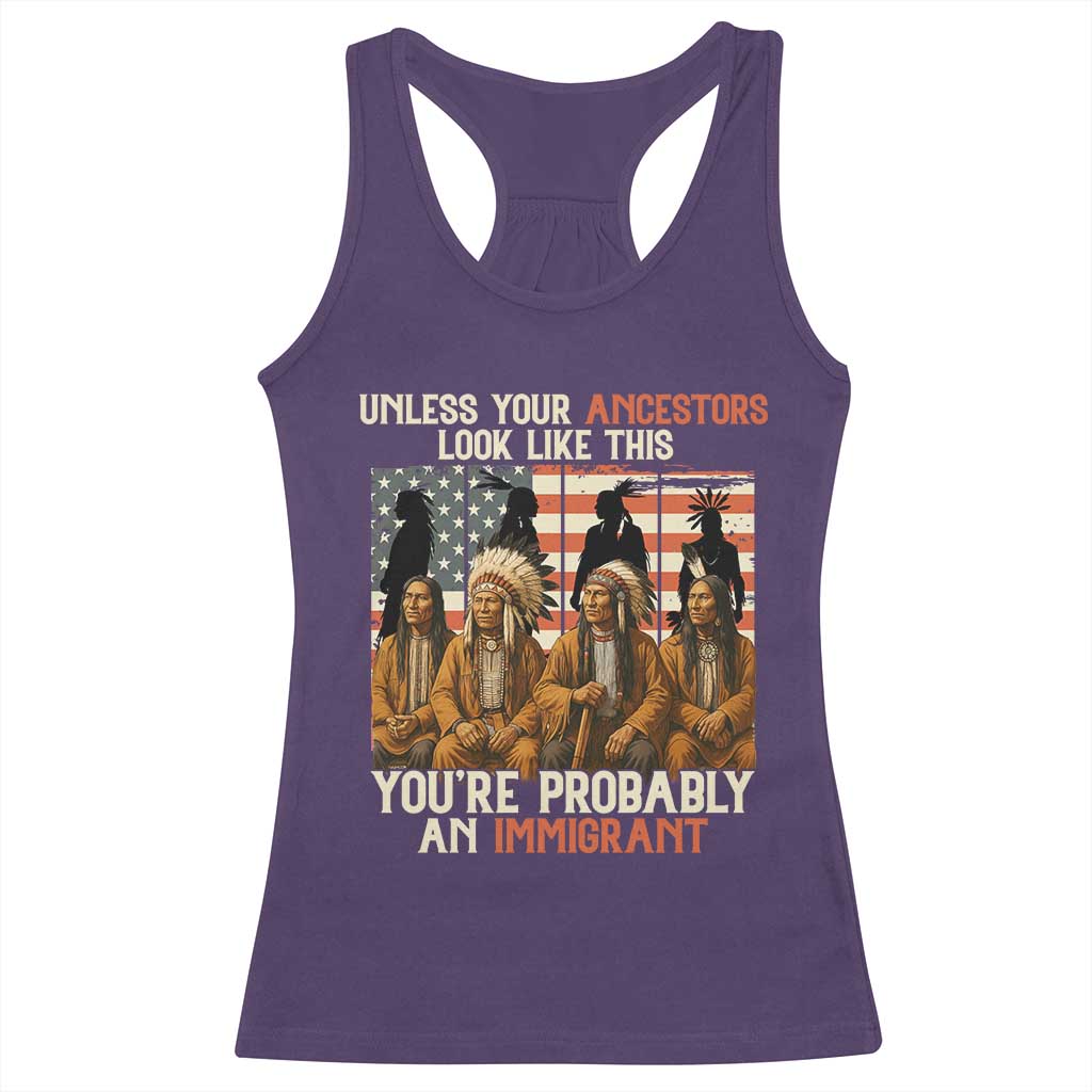 Native American Heritage Racerback Tank Top Unless Your Ancestors Look Like This You Are Probably An Immigrant TS14