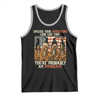 Native American Heritage Tank Top Unless Your Ancestors Look Like This You Are Probably An Immigrant TS14