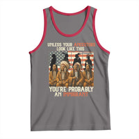 Native American Heritage Tank Top Unless Your Ancestors Look Like This You Are Probably An Immigrant TS14