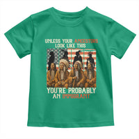 Native American Heritage Toddler T Shirt Unless Your Ancestors Look Like This You Are Probably An Immigrant TS14