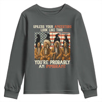 Native American Heritage Youth Sweatshirt Unless Your Ancestors Look Like This You Are Probably An Immigrant TS14