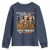 Native American Heritage Youth Sweatshirt Unless Your Ancestors Look Like This You Are Probably An Immigrant TS14