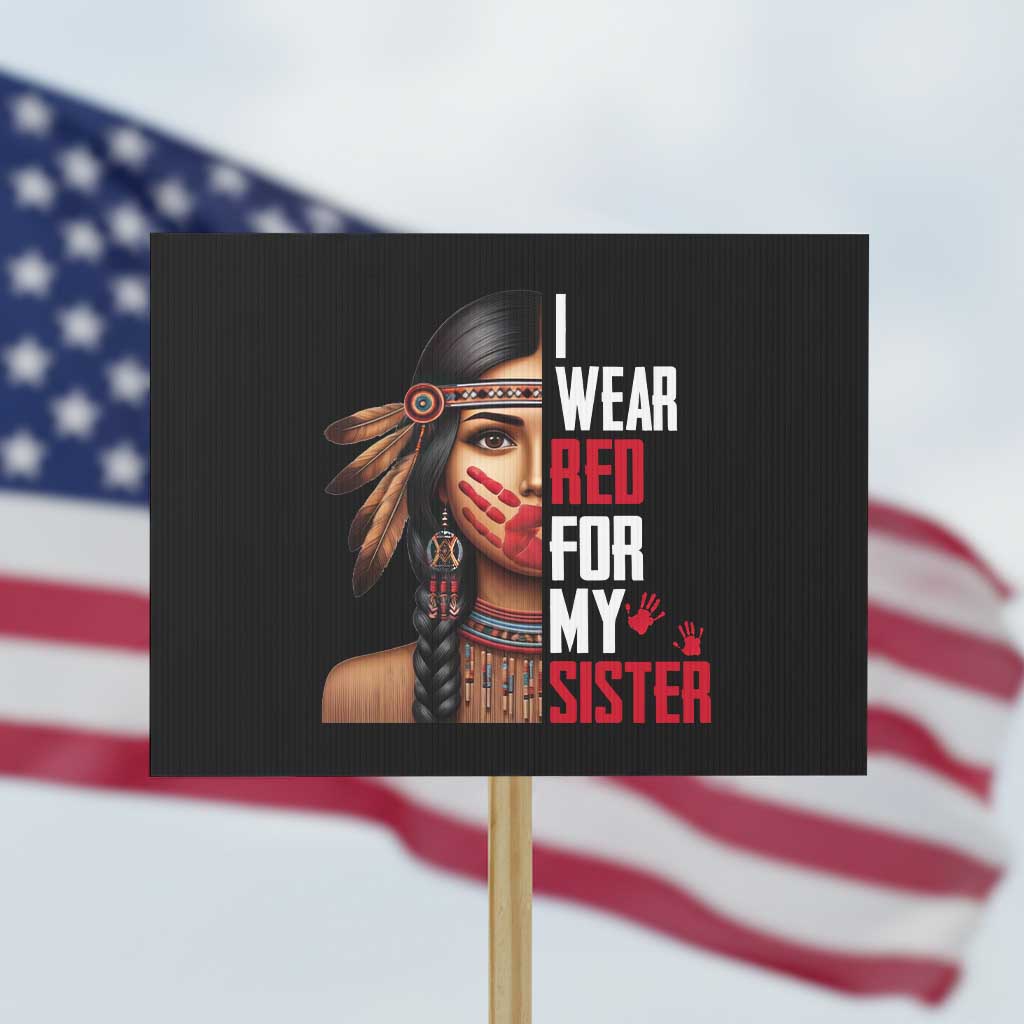 Native American Stop MMIW Protest Sign I Wear Red For My Sister - Wonder Print Shop