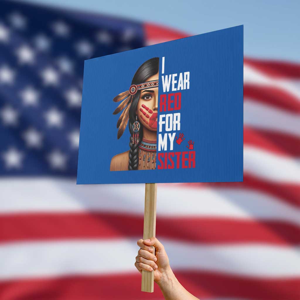 Native American Stop MMIW Protest Sign I Wear Red For My Sister - Wonder Print Shop