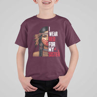 Native American Stop MMIW T Shirt For Kid I Wear Red For My Sister - Wonder Print Shop