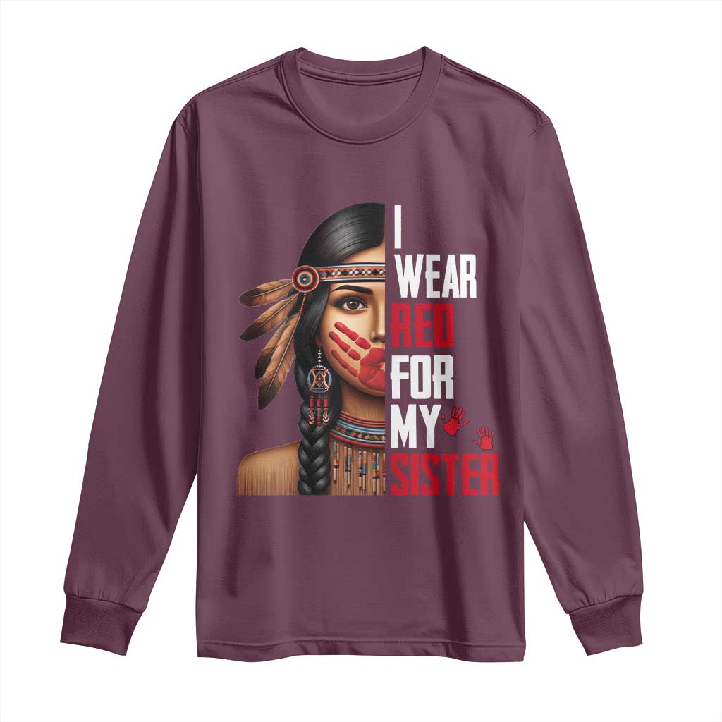 Native American Stop MMIW Long Sleeve Shirt I Wear Red For My Sister - Wonder Print Shop