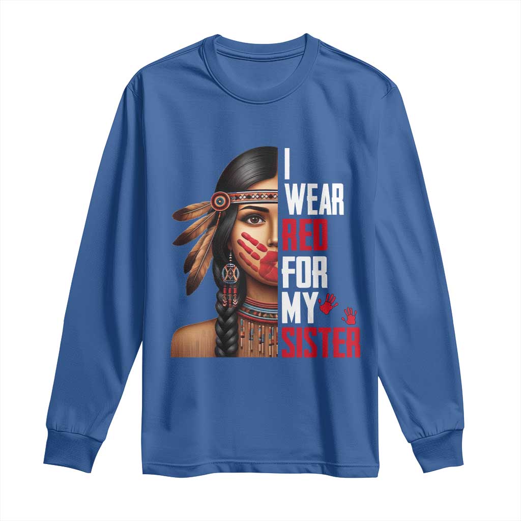 Native American Stop MMIW Long Sleeve Shirt I Wear Red For My Sister - Wonder Print Shop