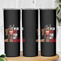 Native American Stop MMIW Skinny Tumbler I Wear Red For My Sister