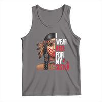 Native American Stop MMIW Tank Top I Wear Red For My Sister - Wonder Print Shop