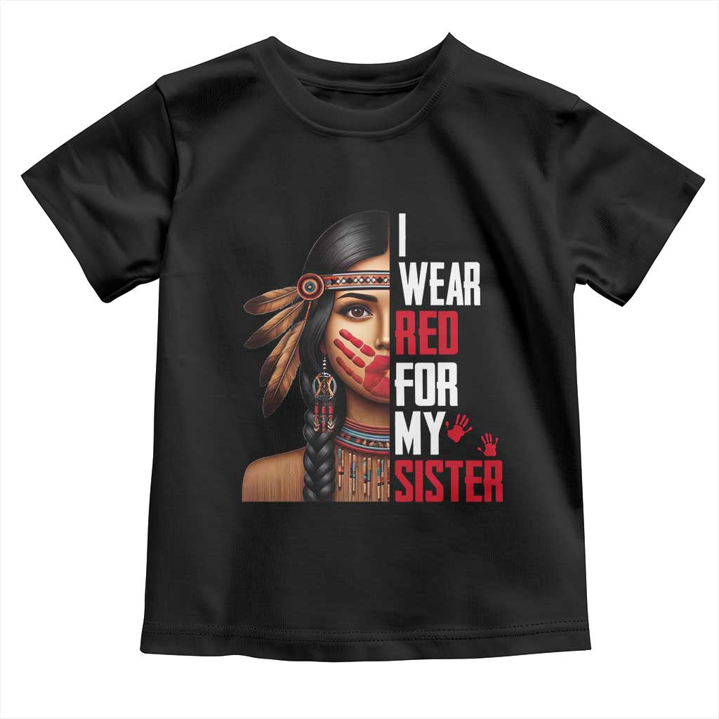 Native American Stop MMIW Toddler T Shirt I Wear Red For My Sister - Wonder Print Shop