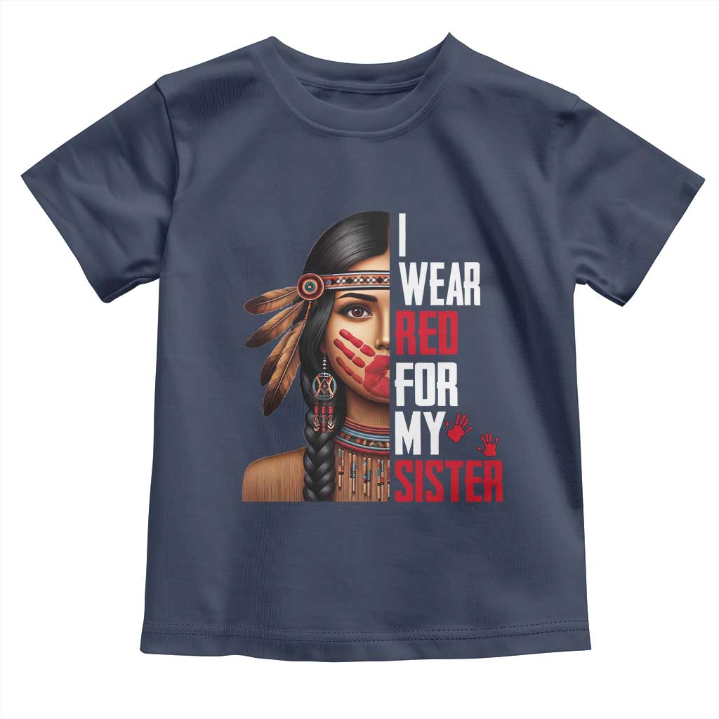 Native American Stop MMIW Toddler T Shirt I Wear Red For My Sister - Wonder Print Shop