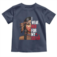 Native American Stop MMIW Toddler T Shirt I Wear Red For My Sister - Wonder Print Shop