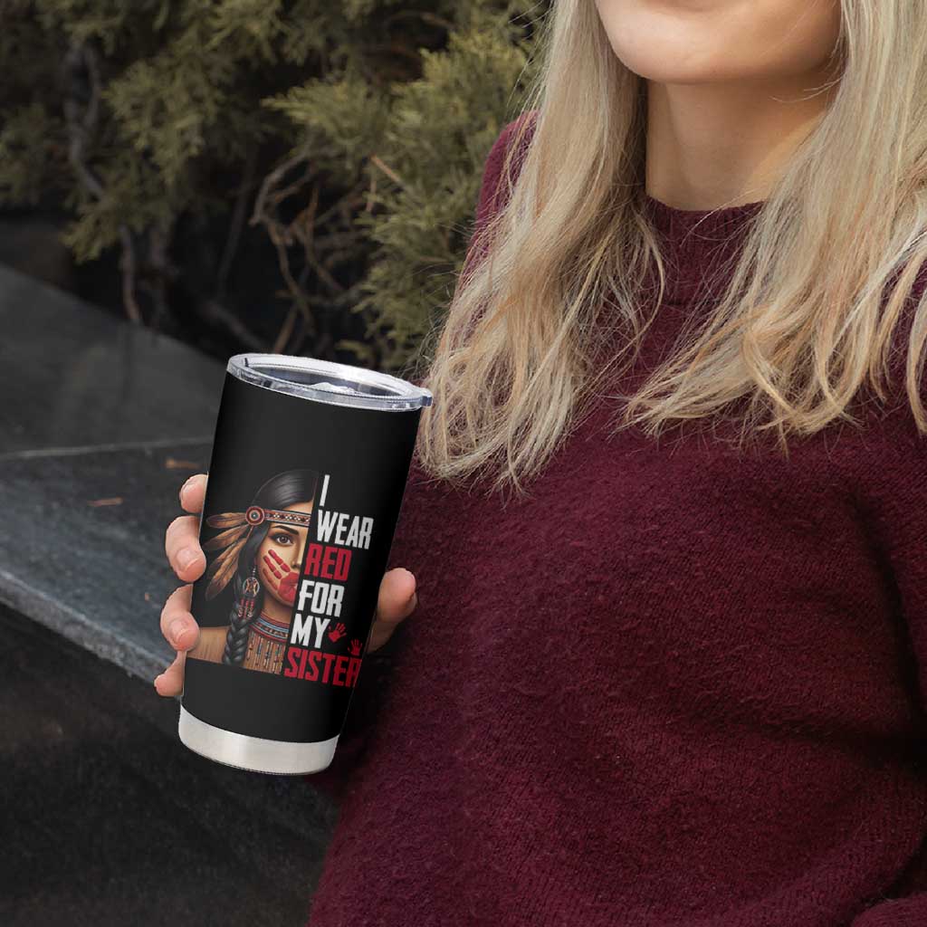 Native American Stop MMIW Tumbler Cup I Wear Red For My Sister
