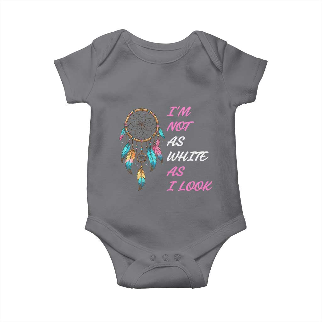 Native American Heritage Baby Onesie I Am Not As White As I Look - Wonder Print Shop