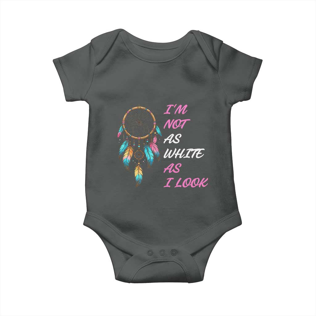 Native American Heritage Baby Onesie I Am Not As White As I Look - Wonder Print Shop