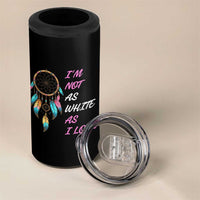 Native American Heritage 4 in 1 Can Cooler Tumbler I Am Not As White As I Look