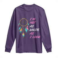Native American Heritage Long Sleeve Shirt I Am Not As White As I Look - Wonder Print Shop
