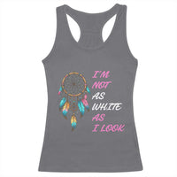 Native American Heritage Racerback Tank Top I Am Not As White As I Look - Wonder Print Shop
