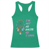 Native American Heritage Racerback Tank Top I Am Not As White As I Look - Wonder Print Shop