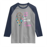 Native American Heritage Raglan Shirt I Am Not As White As I Look - Wonder Print Shop