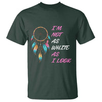 Native American Heritage T Shirt I Am Not As White As I Look - Wonder Print Shop