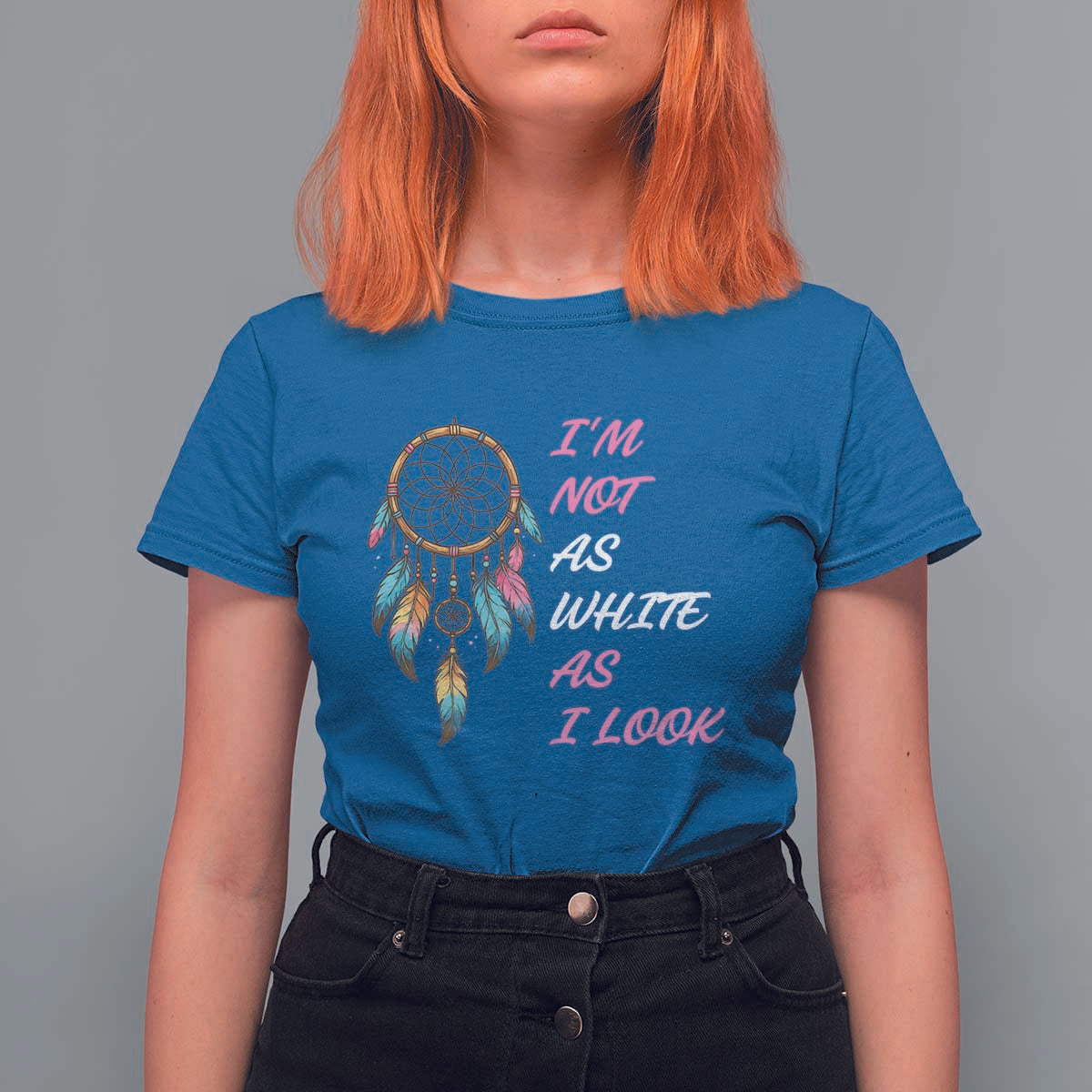 Native American Heritage T Shirt For Women I Am Not As White As I Look - Wonder Print Shop