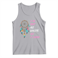 Native American Heritage Tank Top I Am Not As White As I Look - Wonder Print Shop
