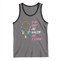 Native American Heritage Tank Top I Am Not As White As I Look - Wonder Print Shop