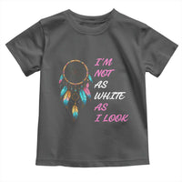 Native American Heritage Toddler T Shirt I Am Not As White As I Look - Wonder Print Shop