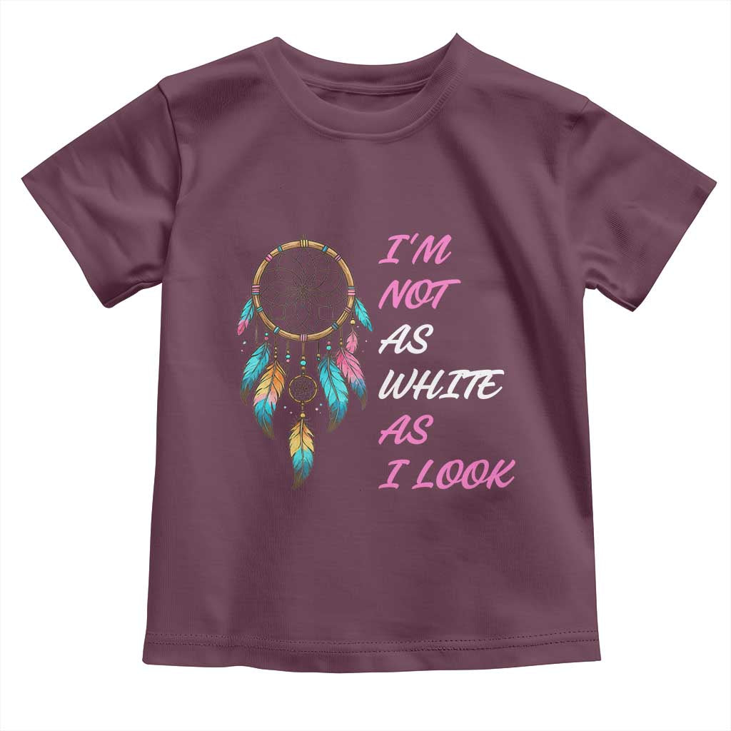 Native American Heritage Toddler T Shirt I Am Not As White As I Look - Wonder Print Shop