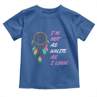 Native American Heritage Toddler T Shirt I Am Not As White As I Look - Wonder Print Shop