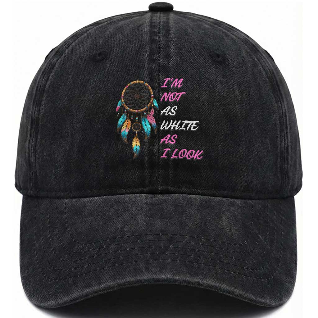 Native American Heritage Washed Cotton Baseball Cap I Am Not As White As I Look