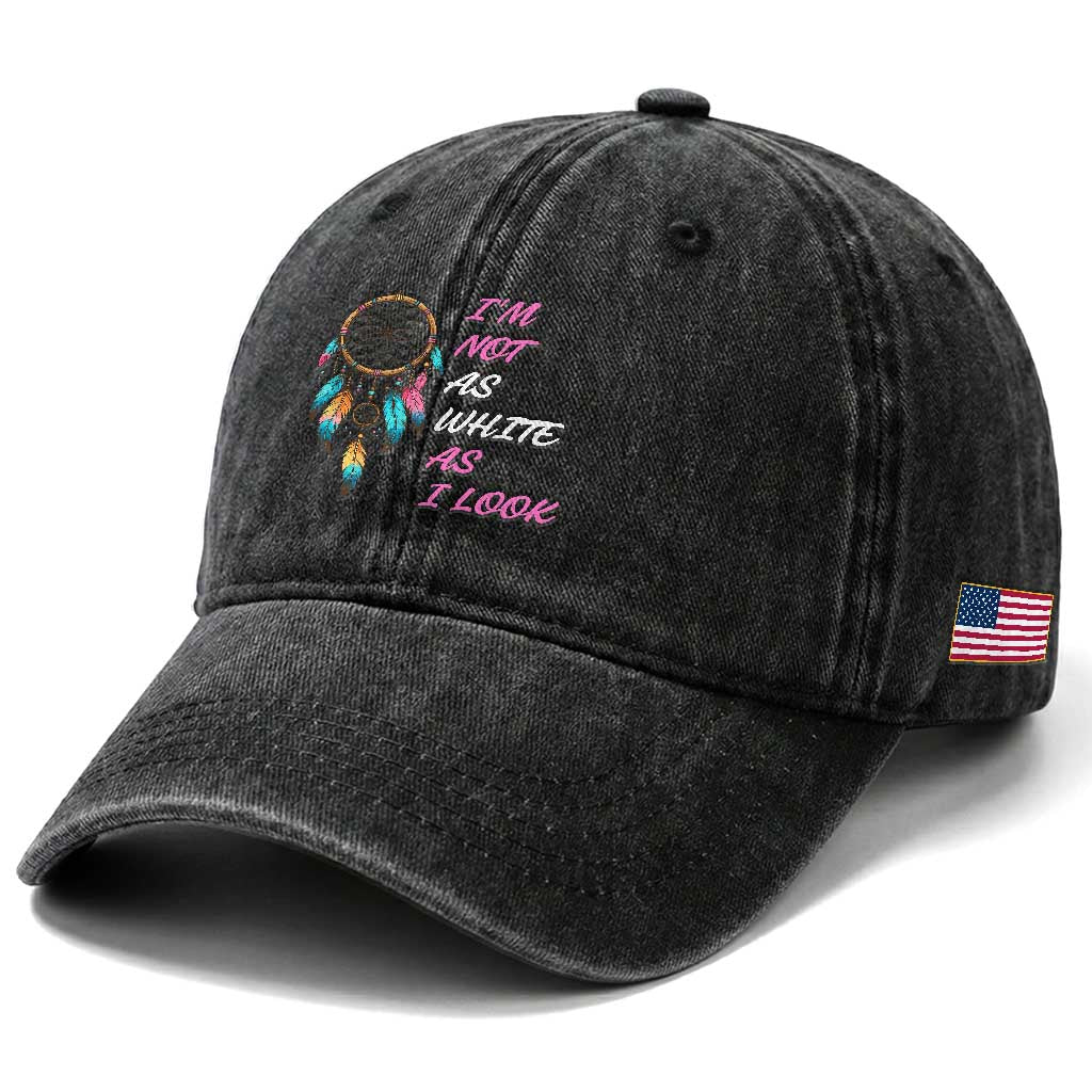 Native American Heritage Washed Cotton Baseball Cap I Am Not As White As I Look