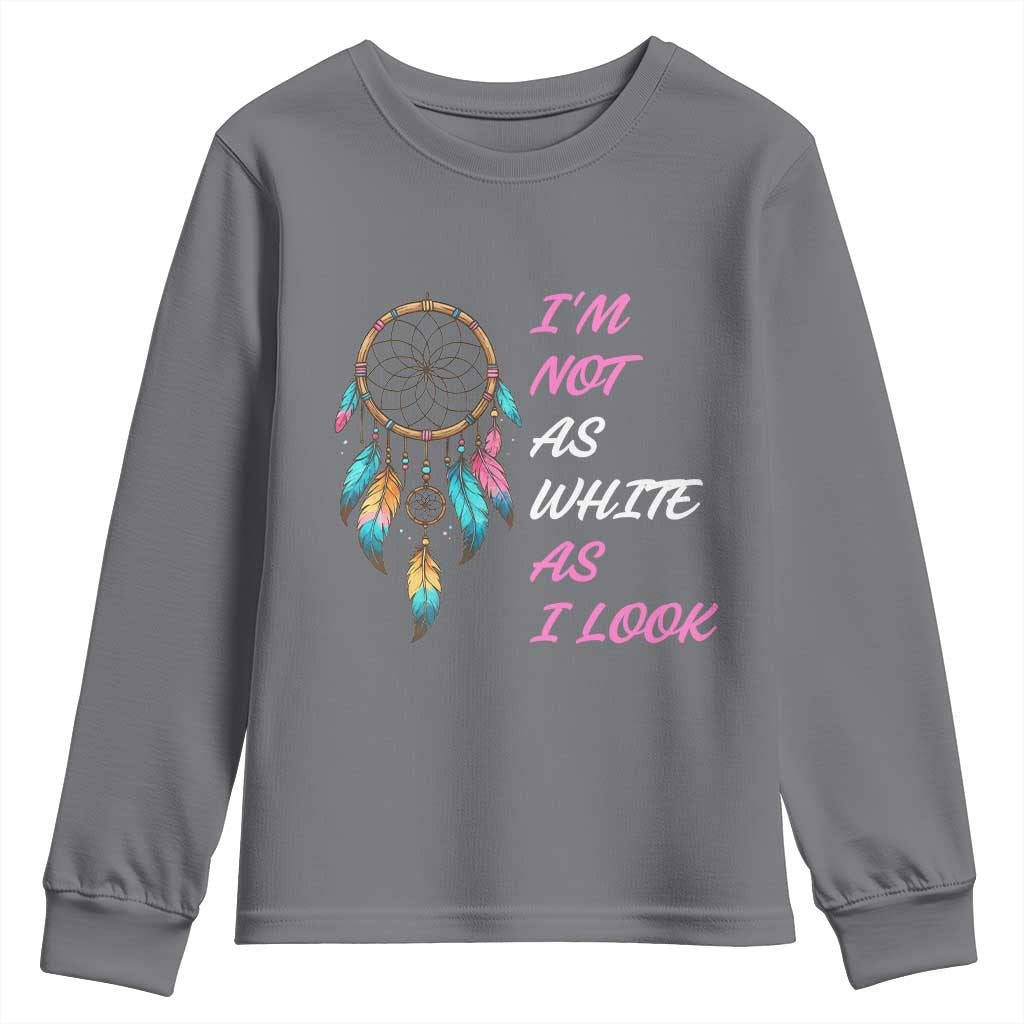 Native American Heritage Youth Sweatshirt I Am Not As White As I Look - Wonder Print Shop