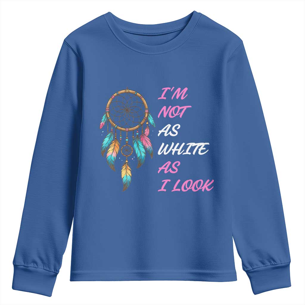 Native American Heritage Youth Sweatshirt I Am Not As White As I Look - Wonder Print Shop