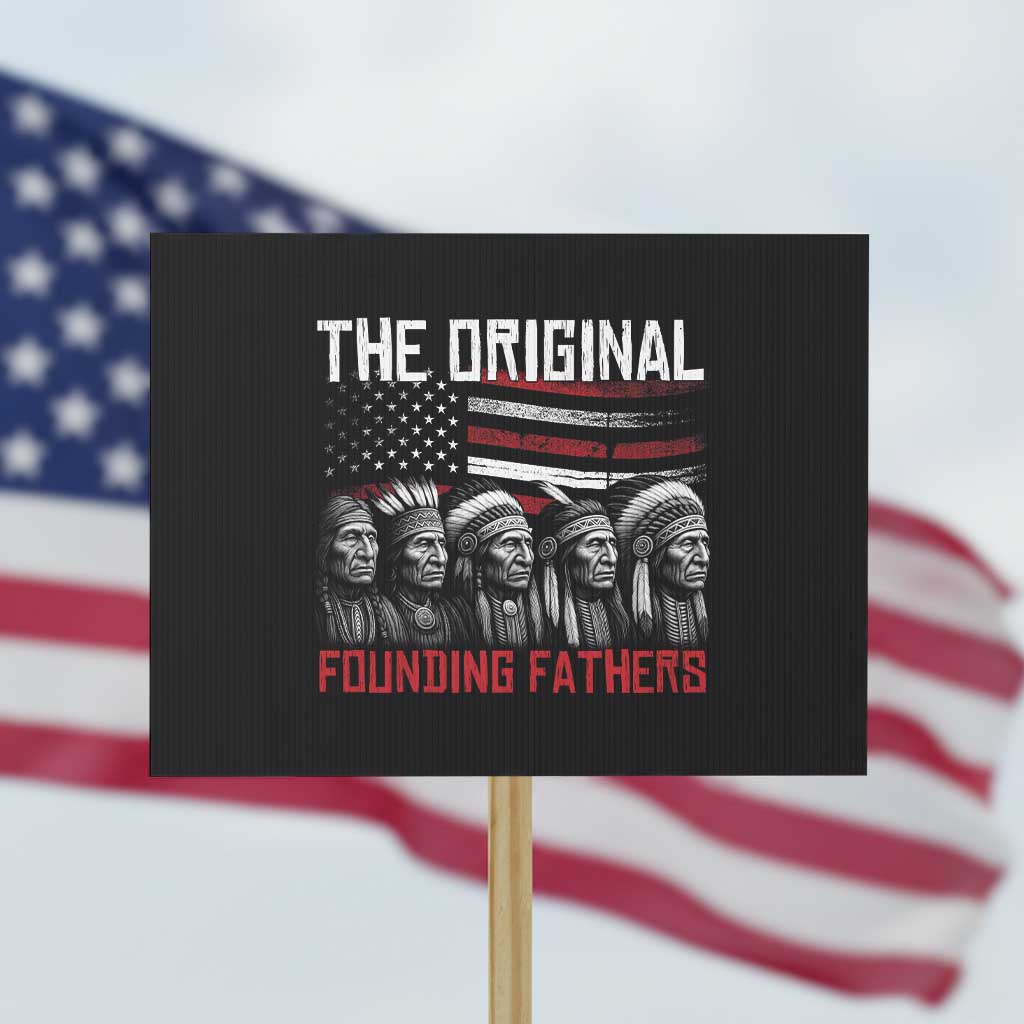 Native American Tribe Protest Sign The Original Founding Fathers - Wonder Print Shop