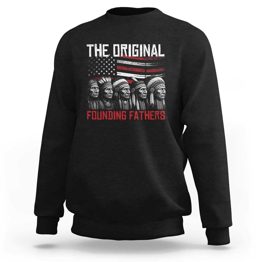 Native American Tribe Sweatshirt The Original Founding Fathers - Wonder Print Shop