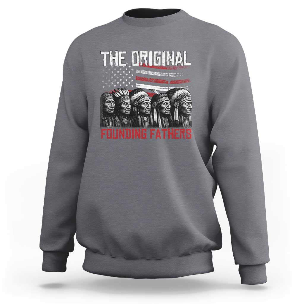 Native American Tribe Sweatshirt The Original Founding Fathers - Wonder Print Shop