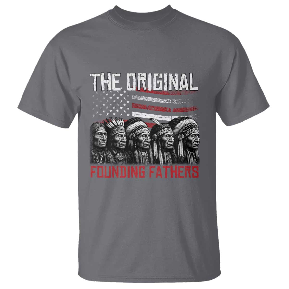 Native American Tribe T Shirt The Original Founding Fathers - Wonder Print Shop