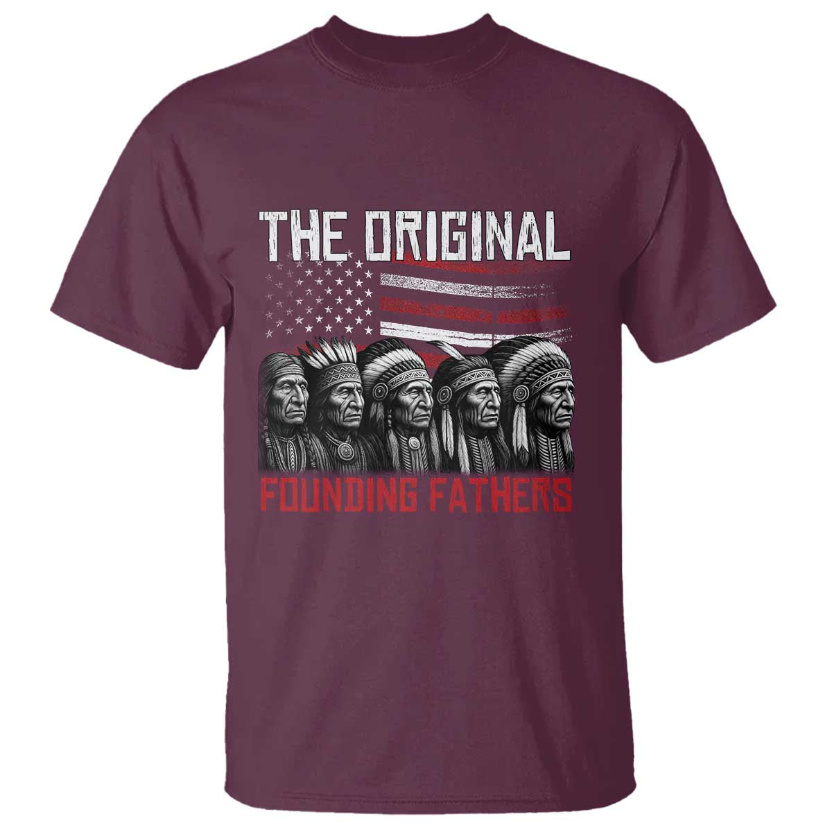 Native American Tribe T Shirt The Original Founding Fathers - Wonder Print Shop