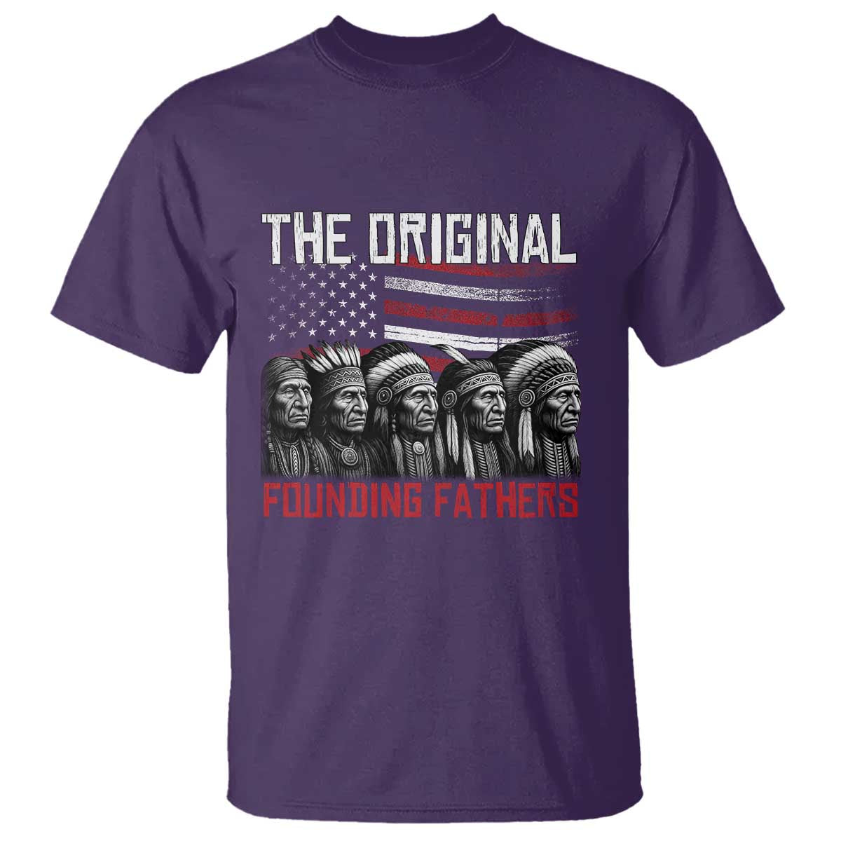 Native American Tribe T Shirt The Original Founding Fathers - Wonder Print Shop
