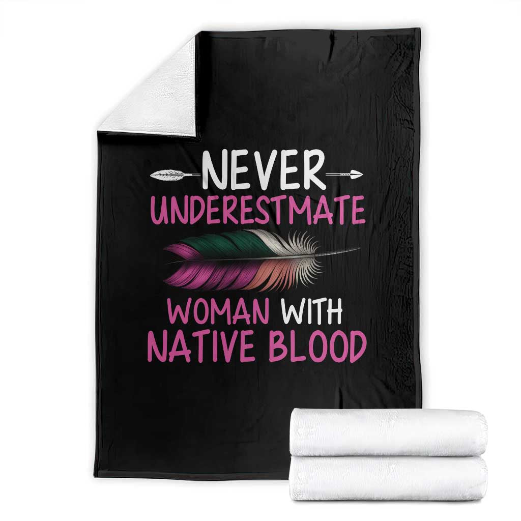 Native American Women Throw Blanket Never Underestimate A Woman With Native Blood - Wonder Print Shop