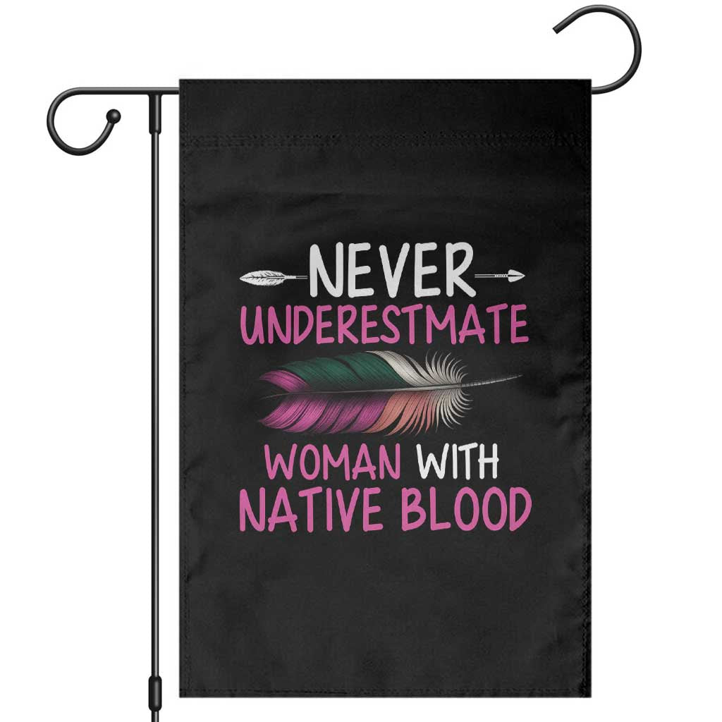 Native American Women Garden Flag Never Underestimate A Woman With Native Blood - Wonder Print Shop